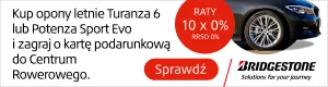 Kup komplet opon letnich Turaznza 6 lub Potenza Sport Evo marki Bridgestone, a następnie odpowiedz na pytanie by wziąć udział w konkursie o nawet 1000zł! Wejdź na stronę i dowiedz się więcej o konkursie! Kup komplet opon letnich Turaznza 6 lub Potenza Sport Evo marki Bridgestone, a następnie odpowiedz na pytanie by wziąć udział w konkursie o nawet 1000zł! Wejdź na stronę i dowiedz się więcej o konkursie!