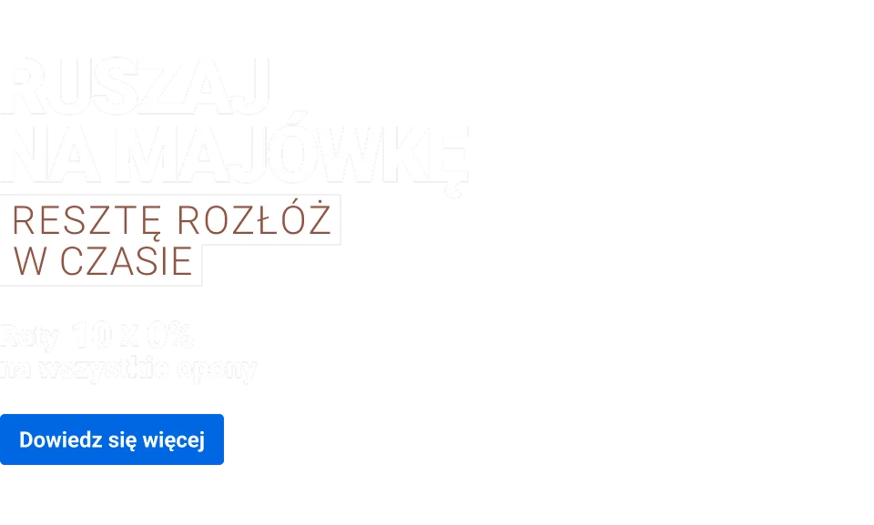 Ruszaj na majówkę, resztę rozłóż w czasie. Raty 10 x 0% na wszystkie opony. Wejdź na stronę i dowiedz się więcej o promocji!